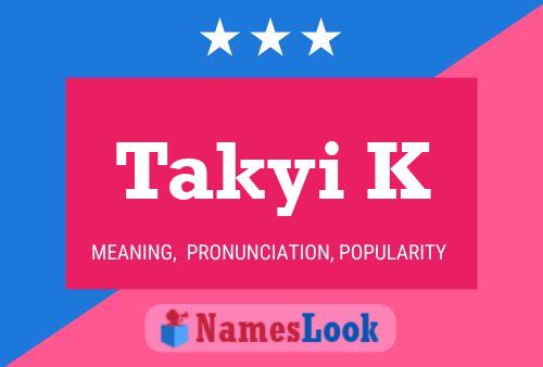 Takyi K Name Poster