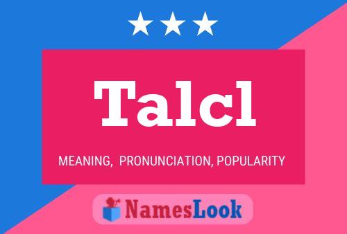 Talcl Name Poster