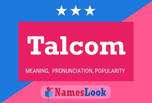 Talcom Name Poster