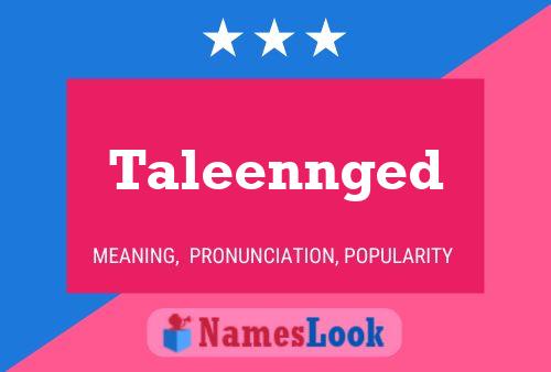 Taleennged Name Poster