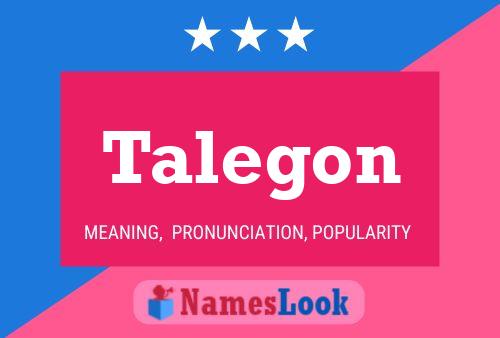 Talegon Name Poster