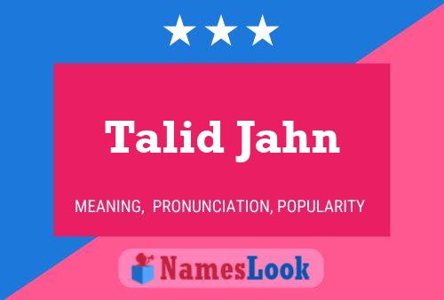 Talid Jahn Name Poster