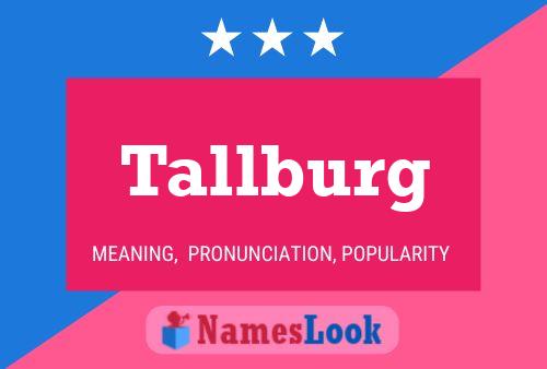 Tallburg Name Poster