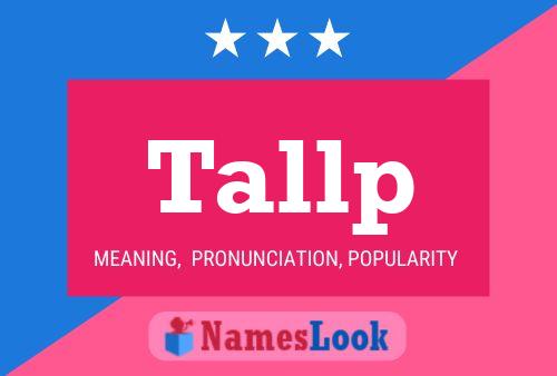 Tallp Name Poster