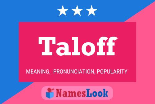 Taloff Name Poster