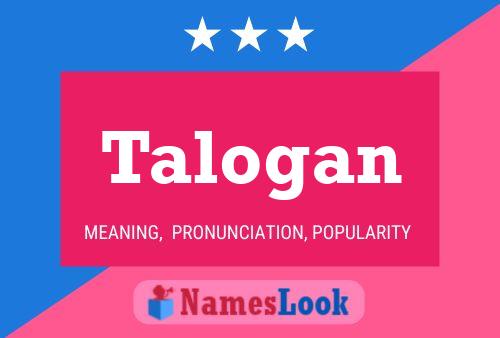 Talogan Name Poster