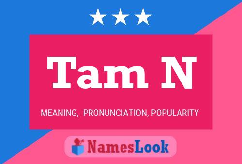 Tam N Name Poster