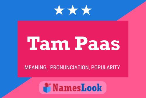 Tam Paas Name Poster