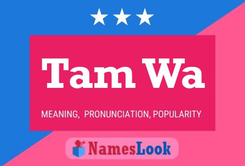 Tam Wa Name Poster