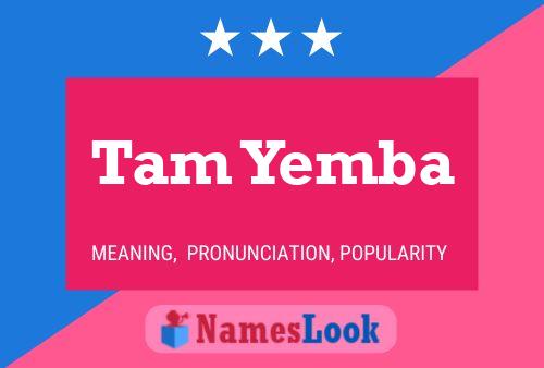 Tam Yemba Name Poster