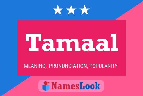 Tamaal Name Poster