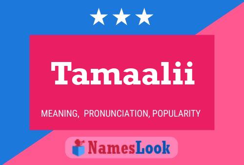 Tamaalii Name Poster