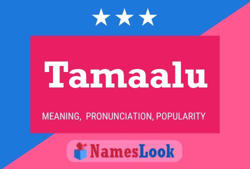 Tamaalu Name Poster