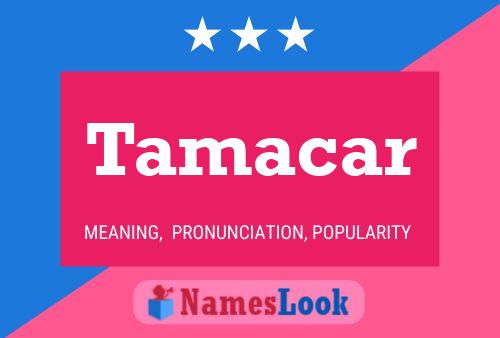 Tamacar Name Poster