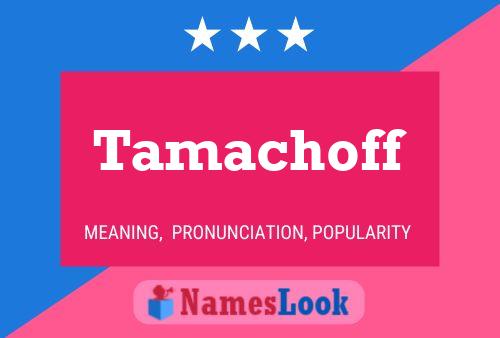 Tamachoff Name Poster