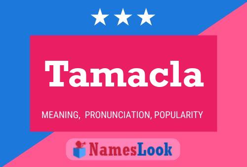 Tamacla Name Poster