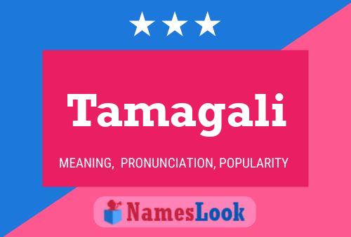 Tamagali Name Poster