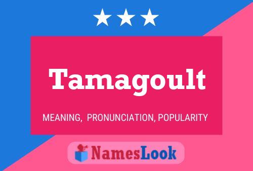 Tamagoult Name Poster