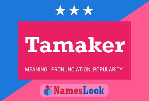 Tamaker Name Poster