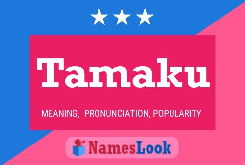 Tamaku Name Poster