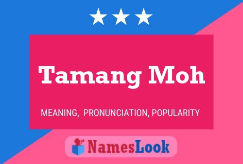 Tamang Moh Name Poster