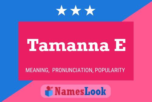 Tamanna E Name Poster