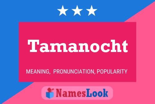 Tamanocht Name Poster