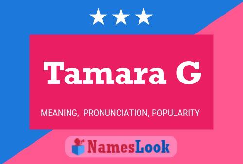 Tamara G Name Poster