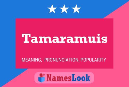 Tamaramuis Name Poster