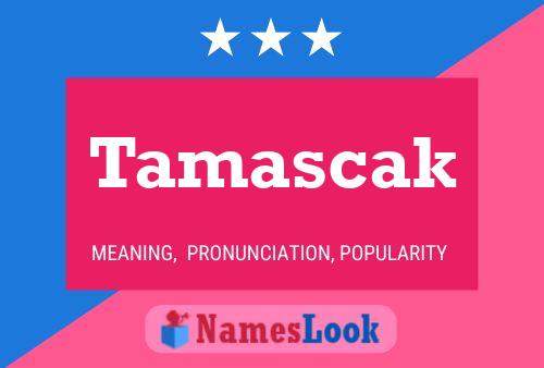 Tamascak Name Poster