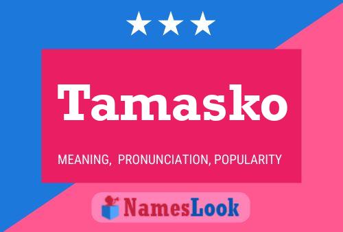 Tamasko Name Poster