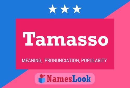 Tamasso Name Poster