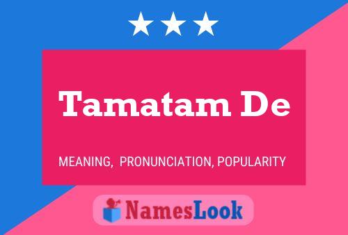 Tamatam De Name Poster