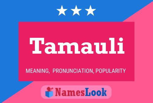 Tamauli Name Poster