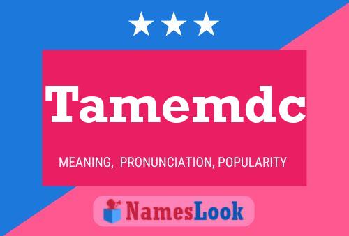 Tamemdc Name Poster