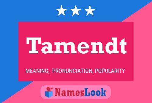 Tamendt Name Poster