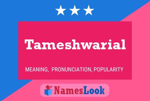 Tameshwarial Name Poster