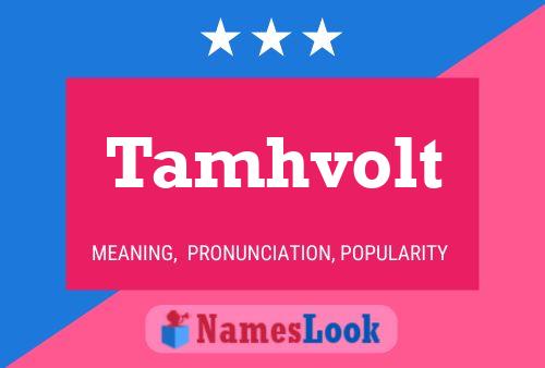 Tamhvolt Name Poster