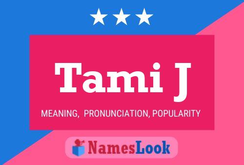 Tami J Name Poster