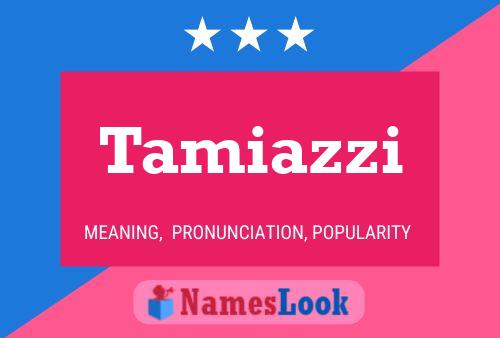 Tamiazzi Name Poster