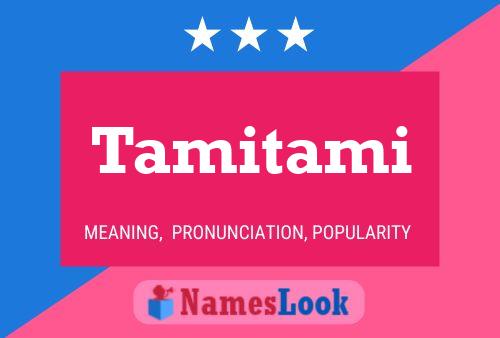 Tamitami Name Poster