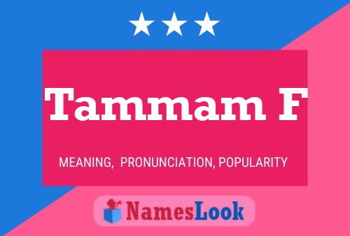 Tammam F Name Poster