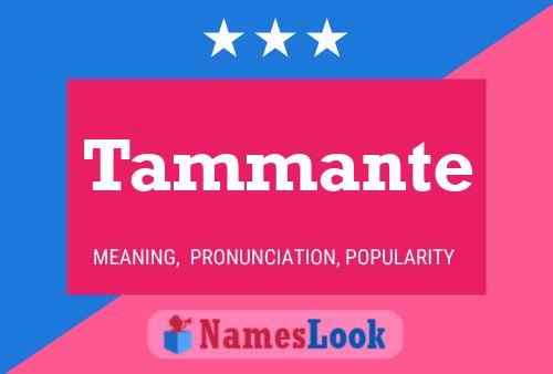 Tammante Name Poster