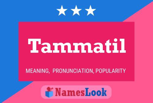 Tammatil Name Poster