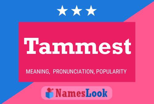 Tammest Name Poster