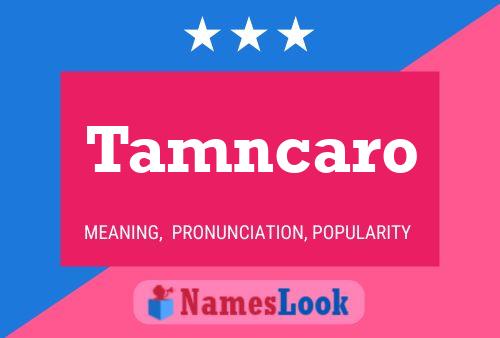 Tamncaro Name Poster