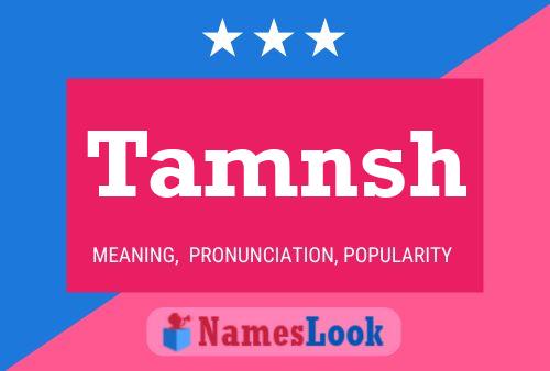 Tamnsh Name Poster