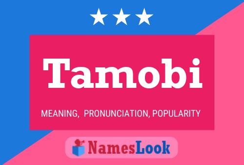 Tamobi Name Poster