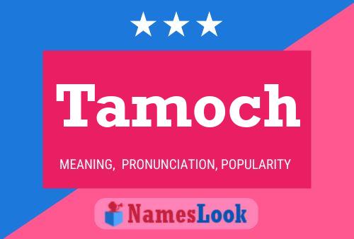 Tamoch Name Poster