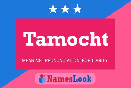 Tamocht Name Poster